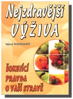 Nejzdravější výživa šokující pravda o vaší stravě