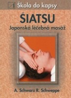 Šiatsu - japonská léčebná masáž  (Škola do kapsy)