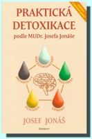 Praktická detoxikace podle MUDR. Josefa Jonáše