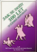 Jak se dožít 100 let v České republice 1.díl - Průvodce po cestě k dlouhověkosti