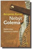 Nebýt Golema  Rabbi Löw, židovství a češství
