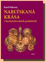 Nablýskaná krása v kuchyních našich prababiček