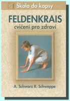 FELDENKRAIS - cvičení pro zdraví škola do kapsy