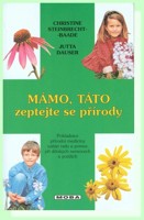 Mámo, táto zeptejte se přírody