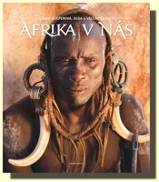 Afrika v nás příběhy a obrazy černého kontinentu