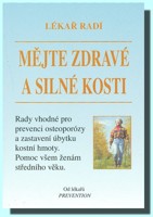 Mějte zdravé a silné kosti   (ve slevě jediný výtisk !)