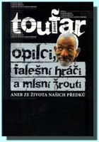 Opilci, falešní hráči a mlsní žrouti aneb ze života našich předků