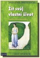 Žít svůj vlastní život - úvod do existenciální analýzy