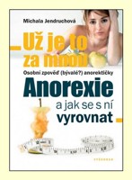 Anorexie a jak se s ní vyrovnat - už je to za mnou 