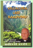Vilcacora léčí rakovinu - polský misionář páter Edmund Szeliga udivil svět 