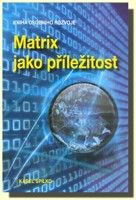 Matrix jako příležitost - kniha osobního rozvoje