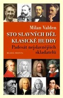 Sto slavných děl klasické hudby - padesát nejslavnějších skladatelů