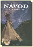 Návod k používání sebe sama - praktický návod na komplexní regeneraci těla a psychiky
