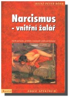 Narcismus  vnitřní žalář - vznik poruchy, průběh a možnosti jejího překonání