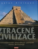 Ztracené civilizace znovuobjevování starověkých památek novou technologií