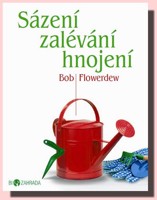 Sázení zalévání hnojení