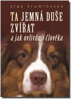 Tajemná duše zvířat a jak ovlivňují člověka