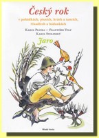 Český rok  jaro v pohádkách, písních, hrách a tancích, říkadlech a hádankách
