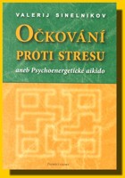 Očkování proti stresu aneb psychoenergetické aikido