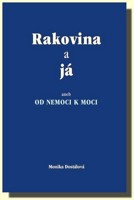 Rakovina a já aneb od nemoci k moci