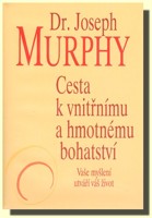 Cesta k vnitřnímu a hmotnému bohatství - vaše myšlení utváří váš život