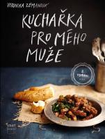 Kuchařka pro mého muže - první pořádná kuchařka pro pořádného chlapa!