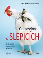 Co nevíme o slepicích - netradiční chovatelská příručka