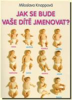 Jak se bude vaše dítě jmenovat Pozdní divoch - láska a život Leoše Janáčka v operách a dopisech  (ve slevě jediný výtisk !)