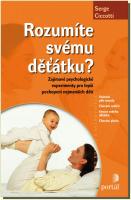 Rozumíte svému děťátku? zajímavé psychologické experimenty pro lepší pochopení nejmenších dětí