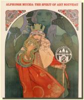 Alphonse Mucha - The Spirit of Art Nouveau