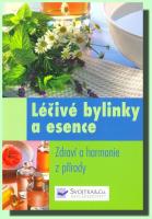 Léčivé bylinky a esence zdraví a harmonie z přírody (ve slevě jediný výtisk !)
