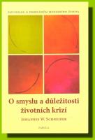 O smyslu a důležitosti životních krizí - psycholog k problémům moderního života