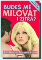 Budeš mě milovat i zítra?