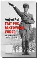 Stát pod taktovkou vůdce nacistické panství 1933-1945