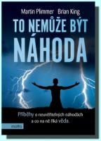 To nemůže být náhoda příběhy o neuvěřitelných náhodách a co na ně říká věda