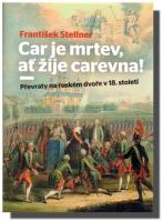Car je mrtev, ať žije carevna! - převraty na ruském dvoře v 18. století