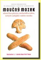 Moučný mozek  sacharidy škodí našemu mozku