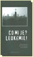 Co mi je? Leukémie!