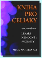 Kniha pro celiaky nové poznatky pro lékaře, nemocné a pacienty