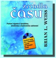 Zrcadla času pomocí regrese k fyzickému, emočnímu a duchovnímu uzdravení (kniha a audio CD)