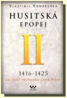 Husitská epopej II. (1416-1425 za časů hejtmana Jana Žižky)
