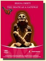 Brána smrti / The death as a Gateway (5 DVD) dokumentární seriál České televize o smrti jako procesu transformace
