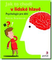 Jak to chodí v lidské hlavě psychologie pro děti
