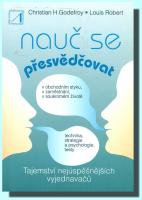 Nauč se přesvědčovat tajemství nejúspěšnějších vyjednávačů