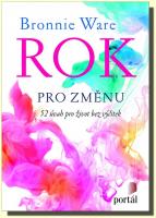 Rok pro změnu 52 úvah pro život bez výčitek