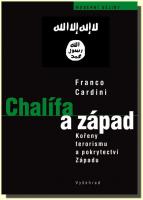 Chalífa a Západ  o kořenech terorismu a pokrytectví Západu 