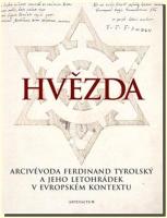 Hvězda Arcivévoda Ferdinand Tyrolský a jeho letohrádek v evropském kontextu