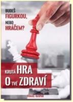 Krutá hra o tvé zdraví budeš figurkou, nebo hráčem ?