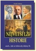 Největší lži historie aneb... Jak se falšovaly dějiny II.  15.11.2016