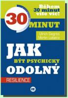 Jak být psychicky odolný během 30 minut víte víc resilince